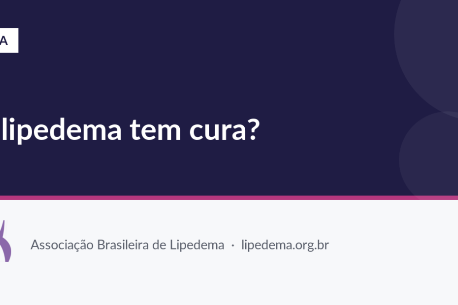 O lipedema tem cura? — Associação Brasileira de Lipedema