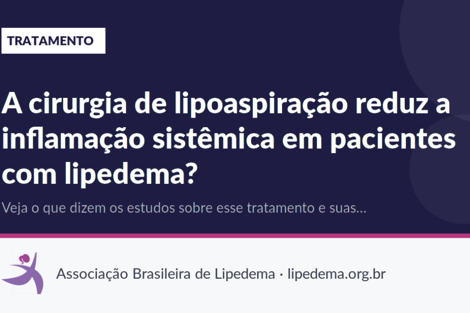 A cirurgia de lipoaspiração reduz a inflamação sistêmica em pacientes com lipedema?