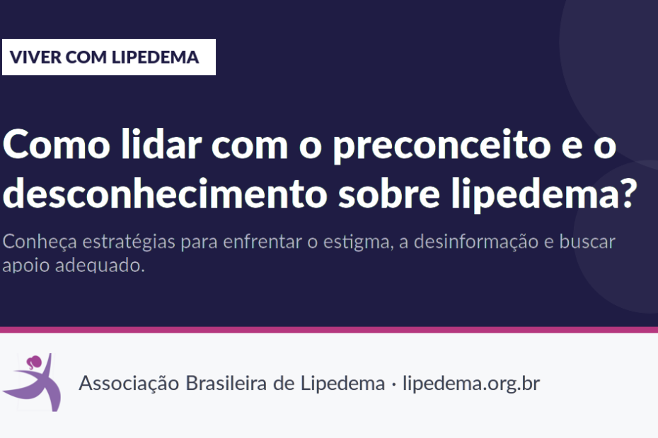 Como lidar com o preconceito e o desconhecimento sobre lipedema?
