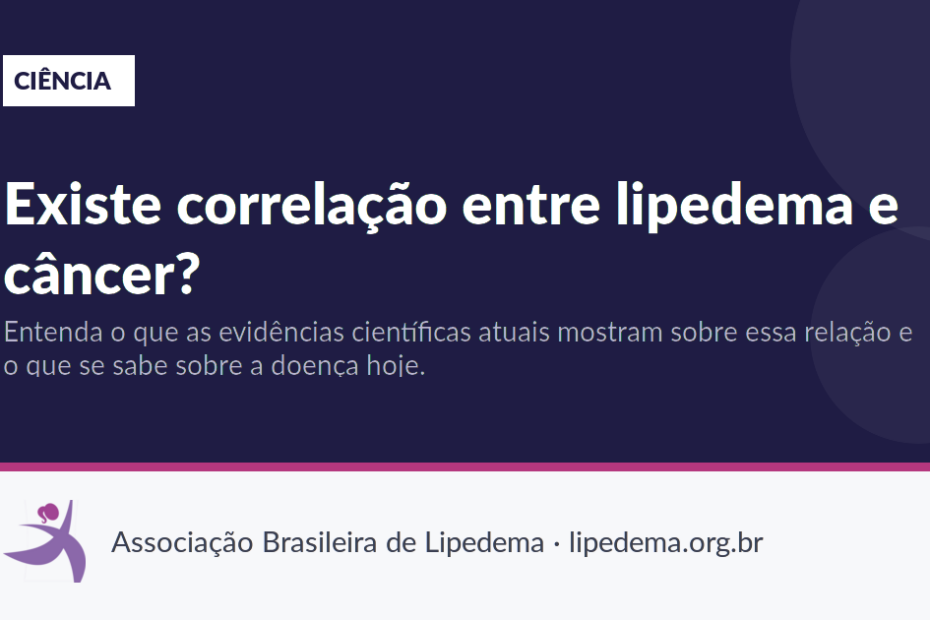 Existe correlação entre lipedema e câncer?