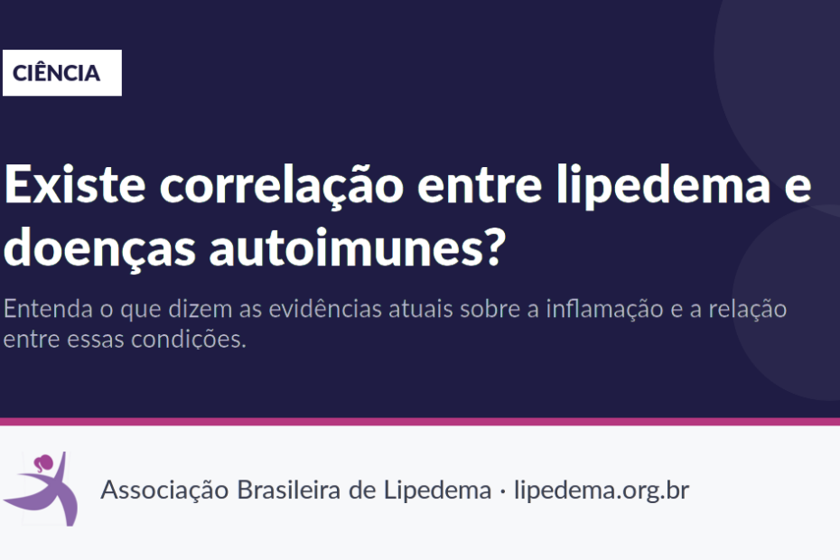 Existe correlação entre lipedema e doenças autoimunes?