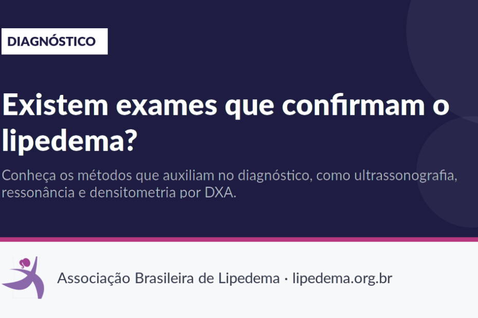 Existem exames que confirmam o lipedema?