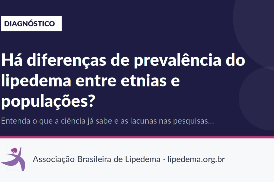 Há diferenças de prevalência do lipedema entre etnias e populações?
