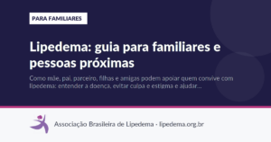 Lipedema: guia para familiares e pessoas próximas