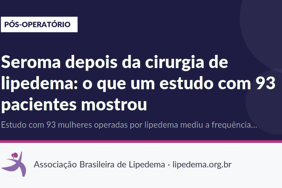 Seroma depois da cirurgia de lipedema: o que um estudo com 93 pacientes mostrou